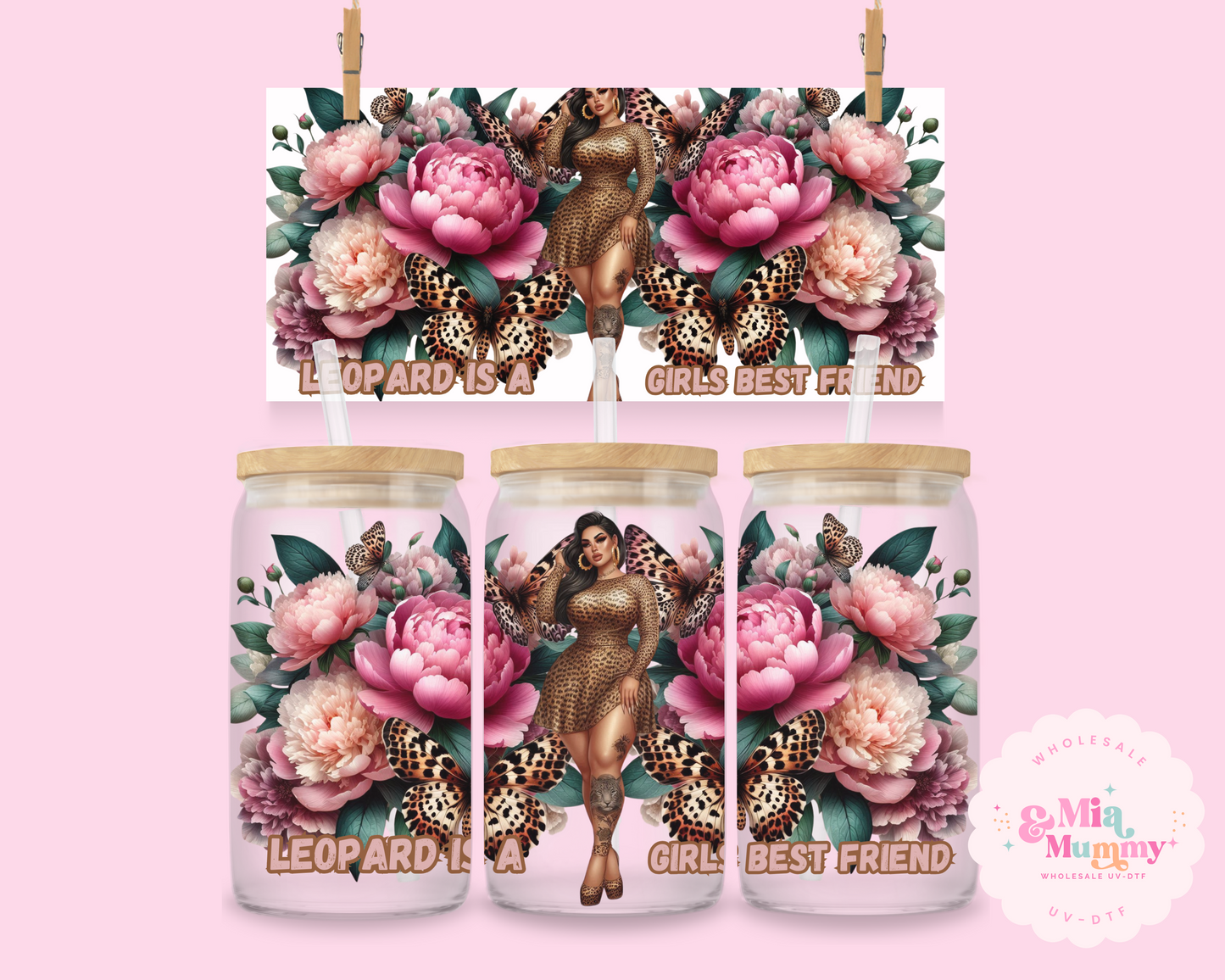 LEOPARD IS A GIRLS BEST FRIEND- DOUBLE SIDED UV DTF