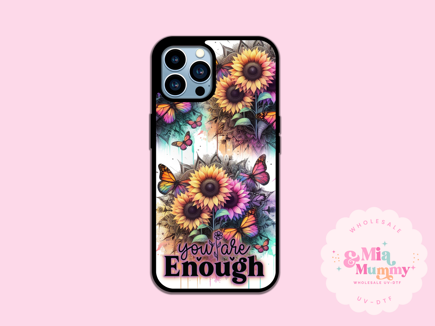 YOU ARE ENOUGH  PHONE CASE - VARIOUS PHONE SIZE