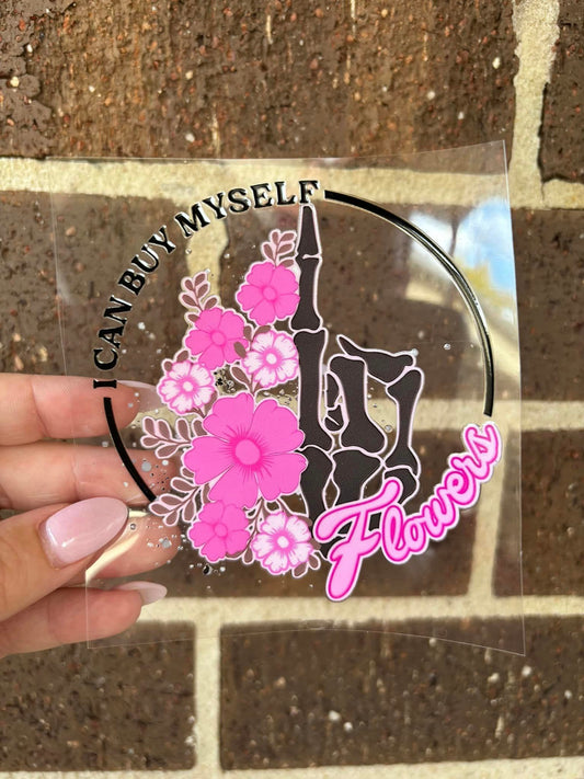 I CAN BUY MYSELF FLOWERS-DECAL