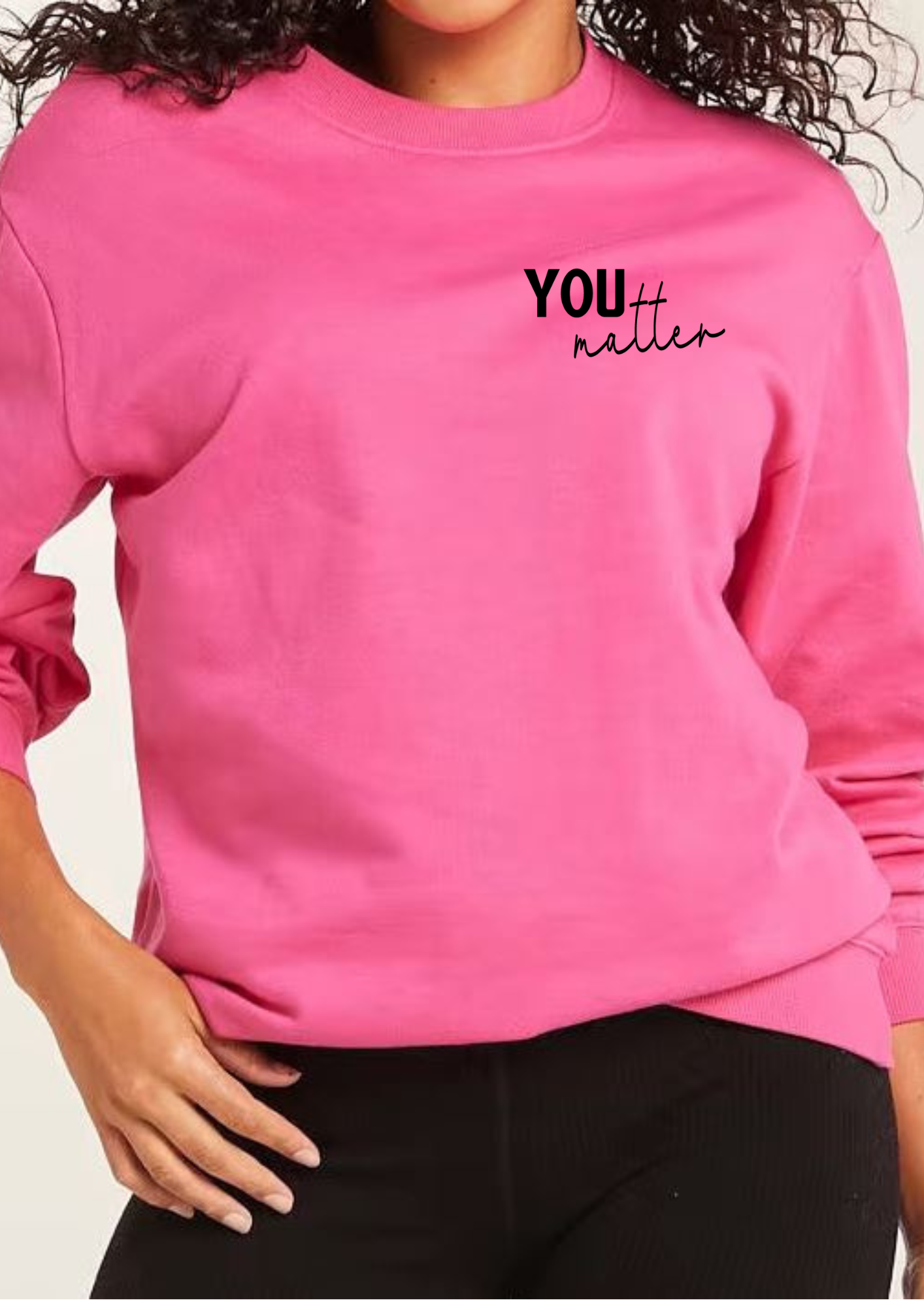 You Matter Crew Neck Sweater- NEXT RESTOCK MID MAY 2023